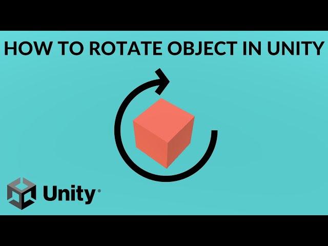 How to Rotate an Object in Unity 2021