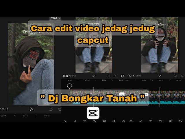 CARA EDIT VIDEO JEDAG JEDUG DJ BONGKAR TANAH CAPCUT || VIRAL DI TIKTOK