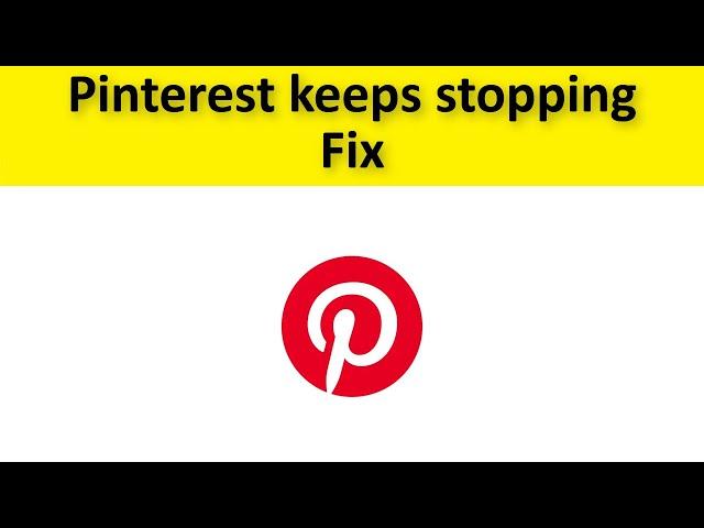 How To Fix Pinterest App Keeps Stopping Error Android & Ios - Fix Pinterest App Not Open Issue