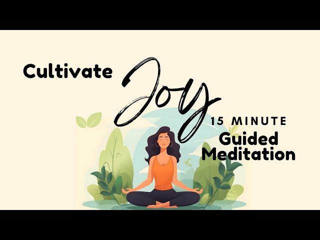 Cultivate Joy 15 Guided Meditation | Daily Meditation