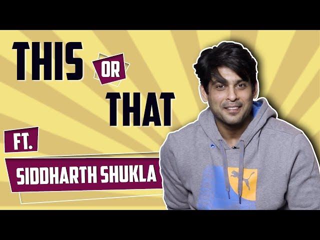 Siddharth Shukla Plays This Or That | India Forums