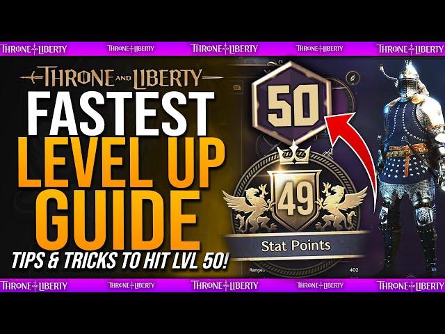 FASTEST XP & LEVEL UP GUIDE - How To Get LvL 50 FAST! - Throne & Liberty Level Up & Exp Guide