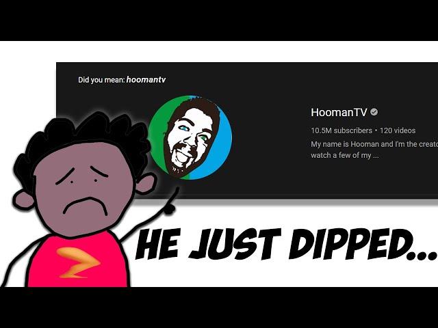 HoomanTV, Where Tf Did You Go...