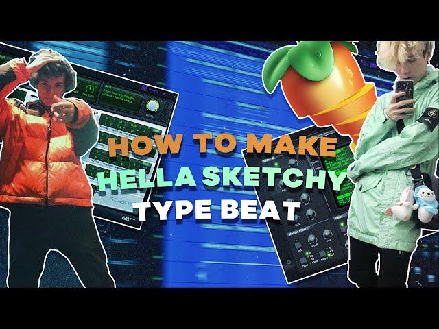 HOW TO MAKE BEATS LIKE HELLA SKETCHY SCRATCH | FL STUDIO TUTORIAL