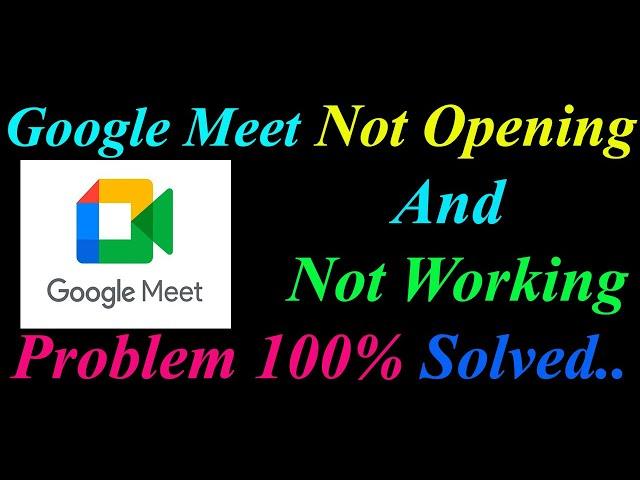 How to Fix Google Meet App  Not Opening  / Loading / Not Working Problem in Android Phone