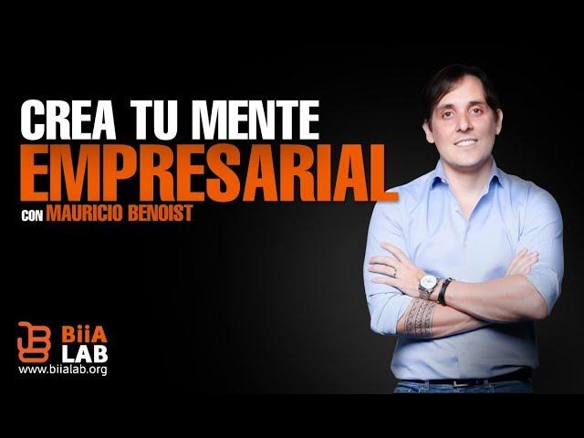 Crea Tu Mente Empresarial con Mauricio Benoist