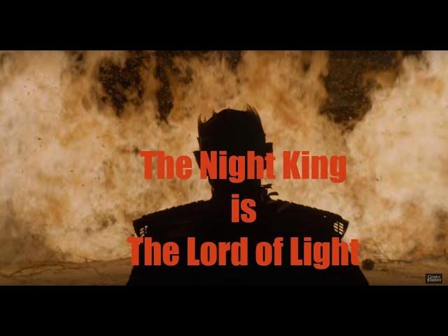 The Night King is the Lord of Light — Arya is Going to Kill Him (Game of Thrones Theory)