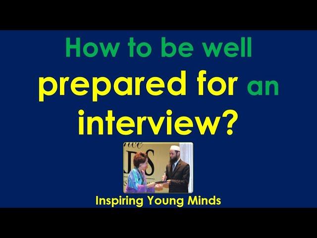 How to be prepared for an interview