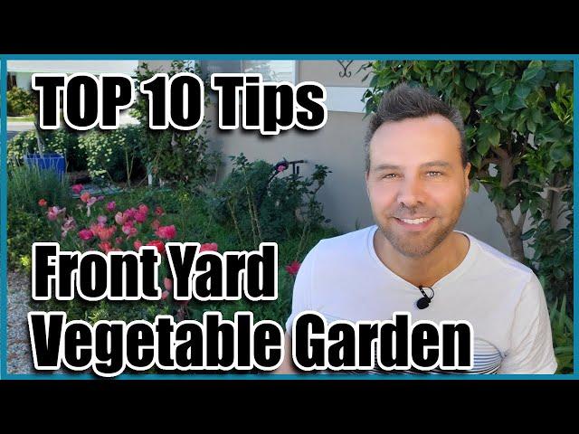 Top 10 Tips to Start Your Front Yard Vegetable Garden (Edible Landscaping)