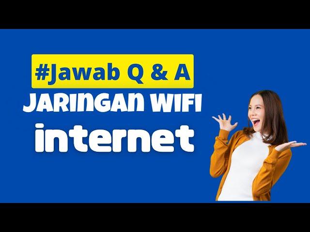 Tanya Jawab Alat Wifi untuk Usaha Wifi Rumahan dan Voucher Hotspot