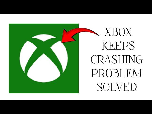 How To Solve Xbox App Keeps Crashing Problem|| Rsha26 Solutions