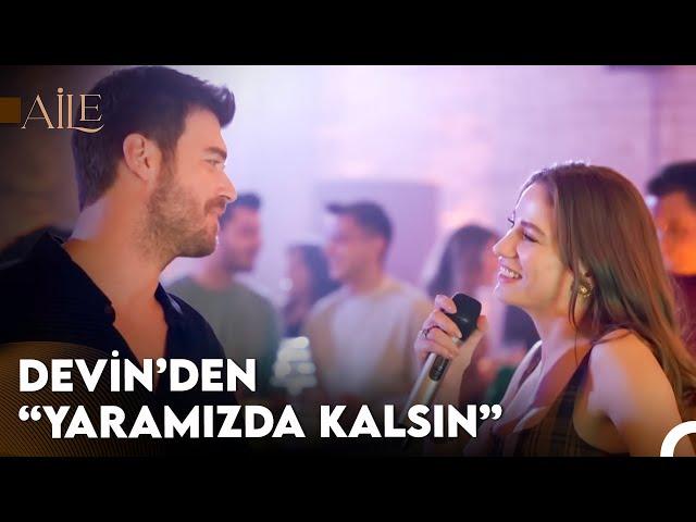 Aile | Devin'den "Yaramızda Kalsın"