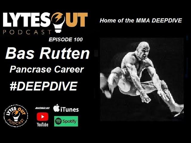 Bas Rutten Pancrase Years DEEPDIVE - Episode 100 / #ufc