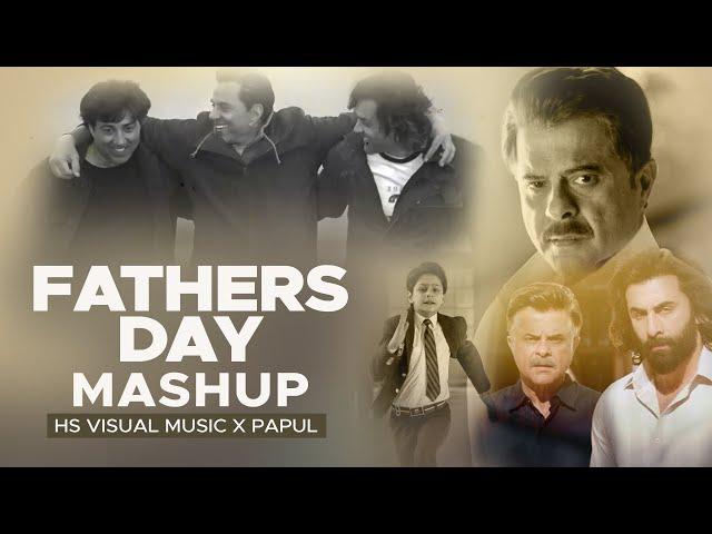 Fathers Day Mashup | HS Visual Music x Papul | Best of Father's Day Special Songs Mashup 2024