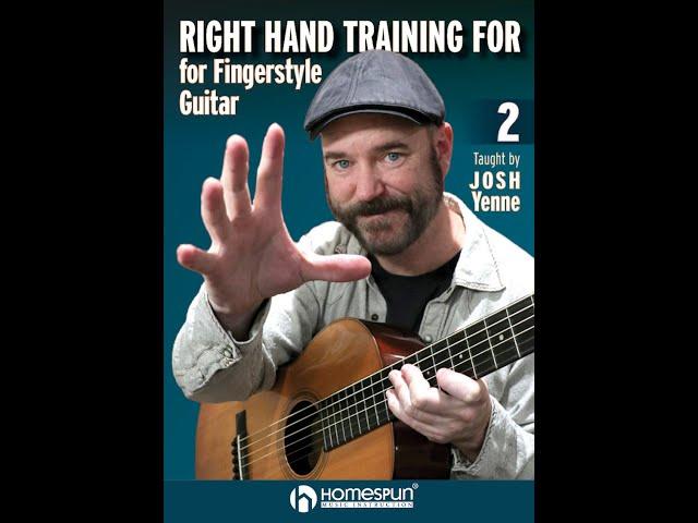 "Right Hand Training for Fingerstyle Guitar: Video 2 by Josh Yenne