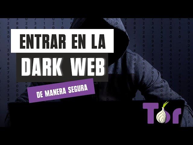 ENTRAR EN LA DARK WEB  Cómo entrar en la Dark Web (Darknet) de forma segura y anónima  (Tutorial)