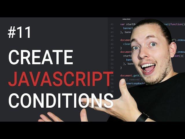 11: How to Create Conditions in JavaScript | Conditional Statements | JavaScript Tutorial