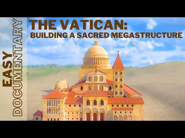 The Vatican: Building a Sacred Megastructure - Full Easy Documentary