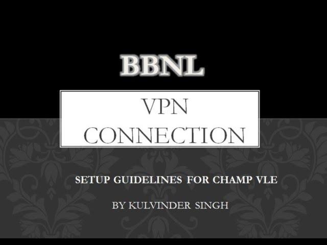 HOW TO CONNECT BBNL VPN CONNECTION FOR CSC CHAMPION VLE