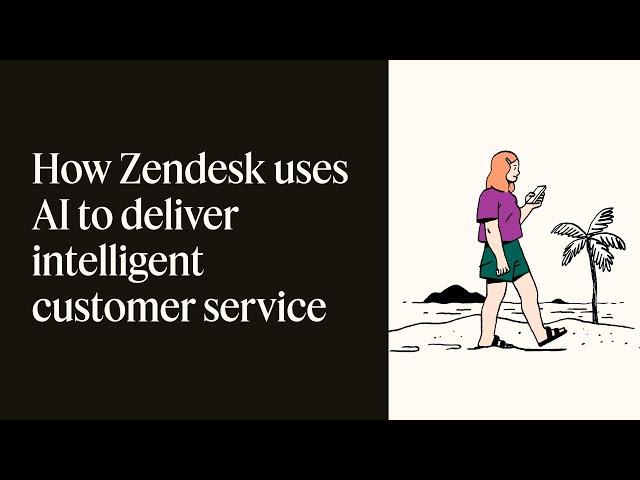 How Zendesk's customer experience software uses AI to deliver intelligent customer service