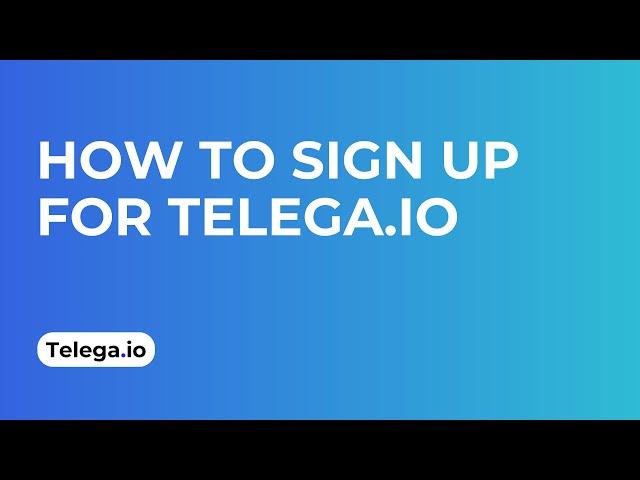 Lesson 1: How to Sign Up for Telega.io