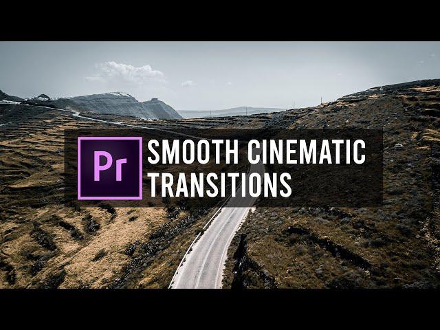 Smooth CINEMATIC Transitions - Premiere Pro Tutorial