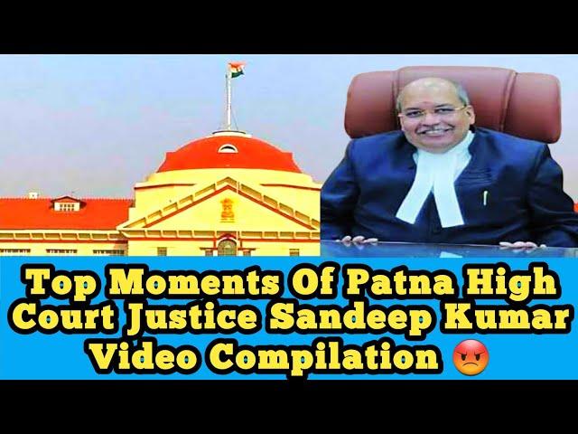 Top Moments Of Patna High Court | Justice Sandeep Kumar | Video Compilation