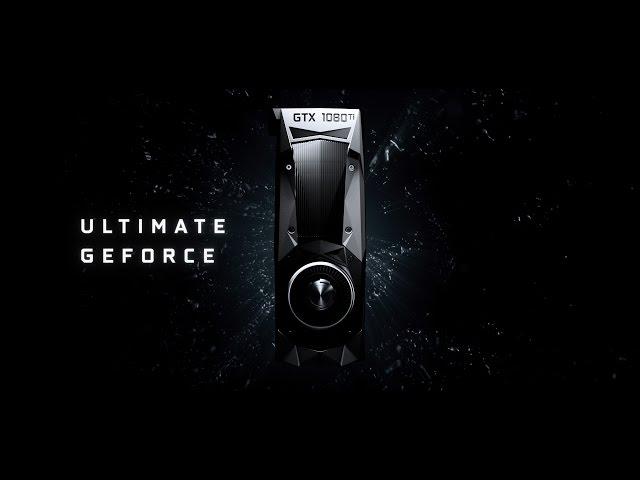 Introducing the GeForce GTX 1080 Ti – ULTIMATE GEFORCE