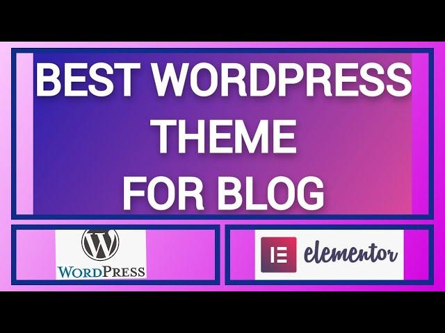 Best WordPress Themes for Blog in 2023 - Beautiful, Responsive, and User-Friendly!