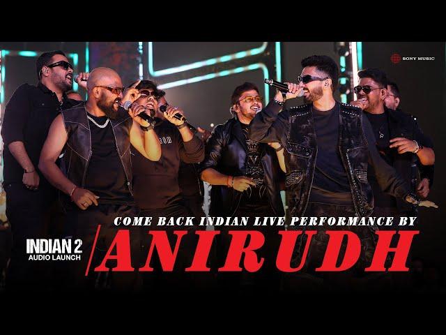 Come Back Indian Live Performance by Anirudh | Indian 2 Audio Launch | Kamal Haasan | Shankar