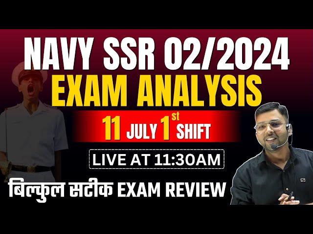 Navy SSR 02/2024 Exam Analysis | 11 July 1st shift Exam Review | Navy SSR Paper Analysis, Navy Exam