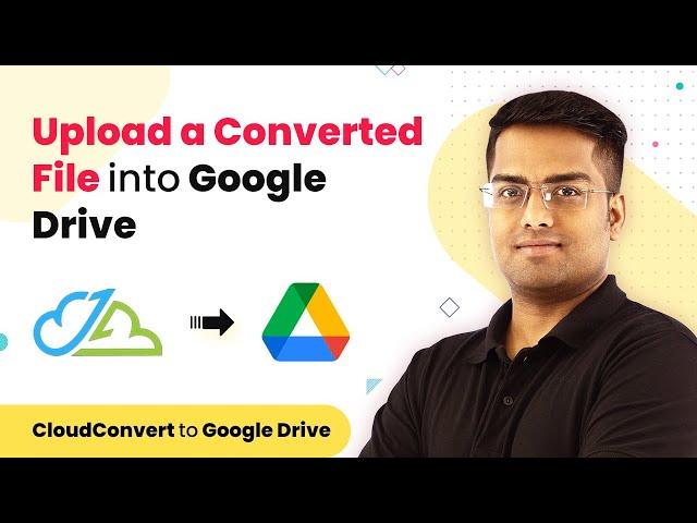 CloudConvert Google Drive Integration - Upload a Converted File into Google Drive