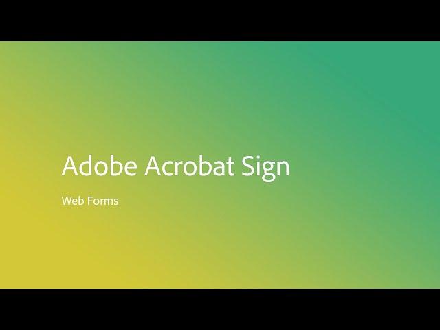 How to utilize Adobe Acrobat Sign Web Forms