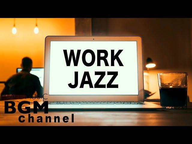 Jazz For Work - Relaxing Cafe Music - Jazz Instrumental Music - Background Jazz Music