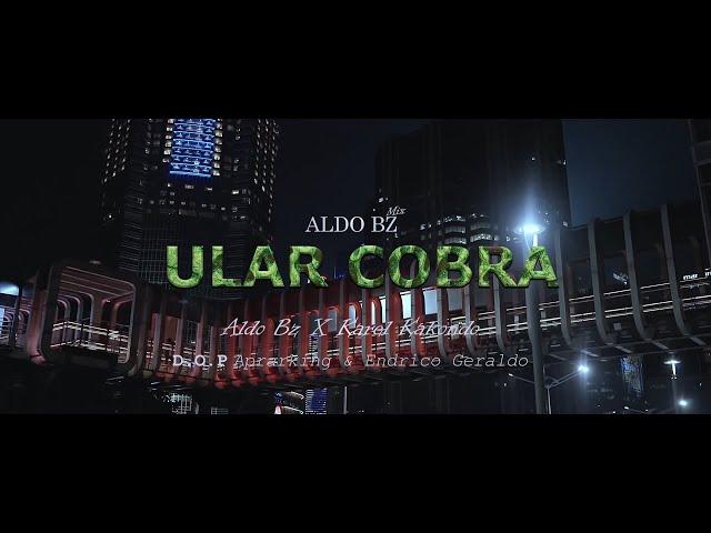 Aldo Bz - Ular Cobra | Bimsalabim Mantan Su Jadi Apa ft. Karel Kakondo (Official Music Video)