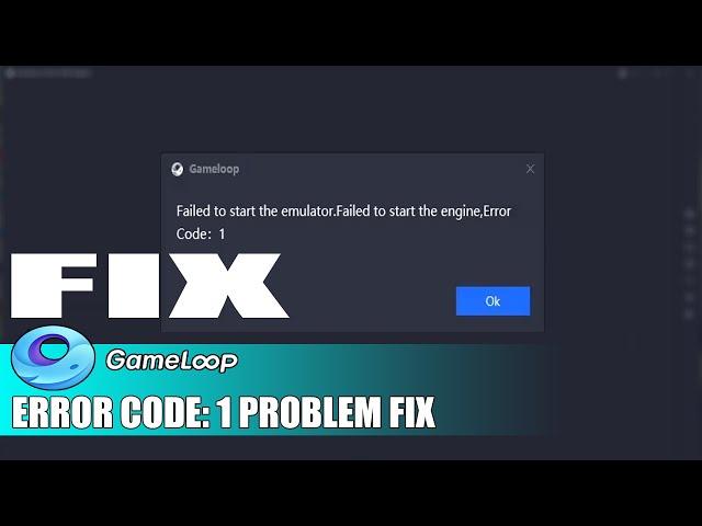 Failed to start the engine Error Code: 1 (Gameloop 7.1 ) (FIXED)