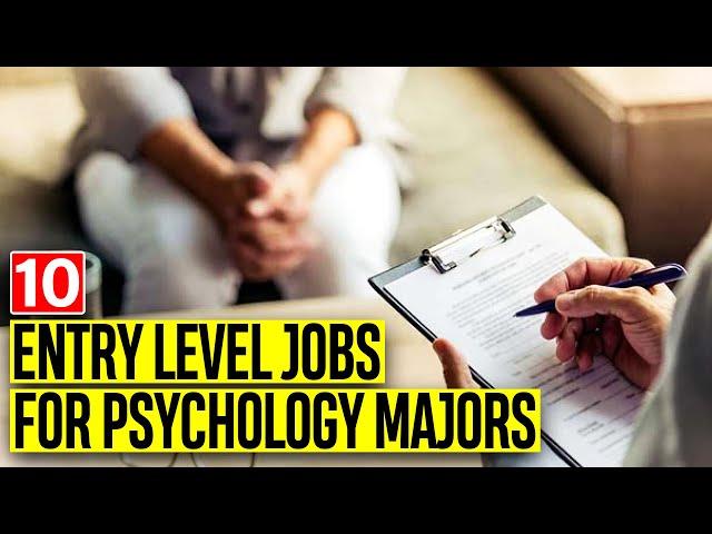 10 Best Entry-Level Jobs For Psychology Majors