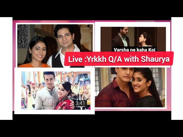 Yeh Rishta Kya Kehlata Hai Q/A :  Shaurya maheshwari  Live  | Youtube Family | Yash Gera | Yrkkh