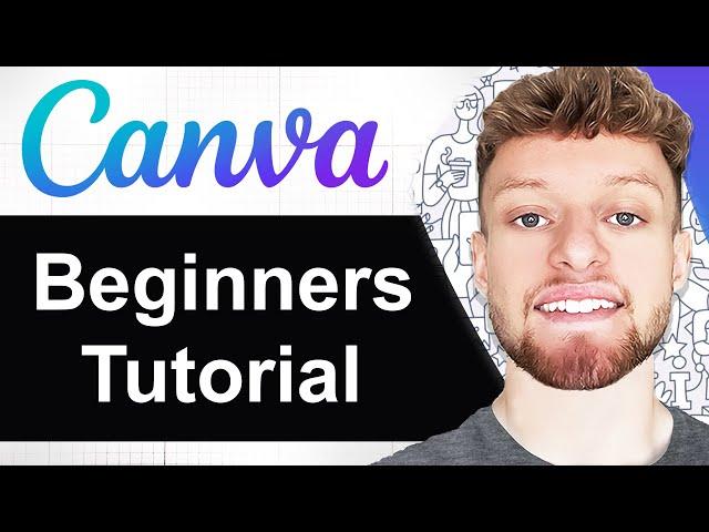 Canva Tutorial For Beginners 2025 - Full Walkthrough (Step By Step)