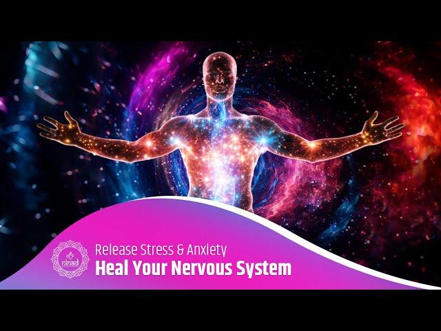 Lower Cortisol & Heal Your Nervous System - Release Stress & Anxiety – Achieve Deep Relaxation