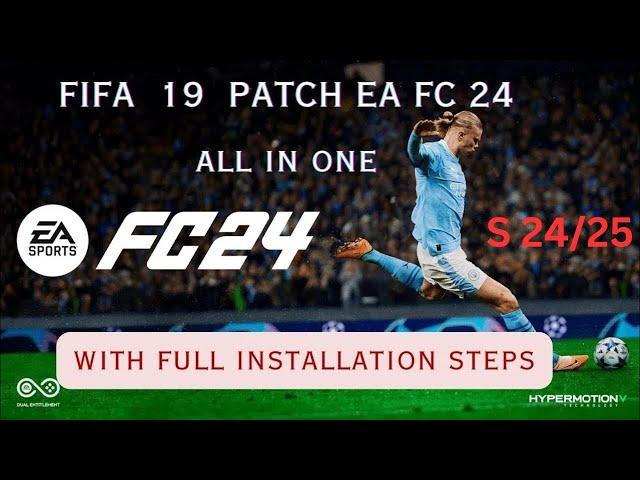 FIFA 19 NEXT SEASON PATCH 2024 / 25 | FC 24| Faces, Kits, Squads | Step by step Installation