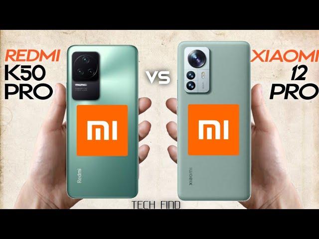 Redmi K50 Pro Vs Xiaomi 12 Pro | Full Comparisons