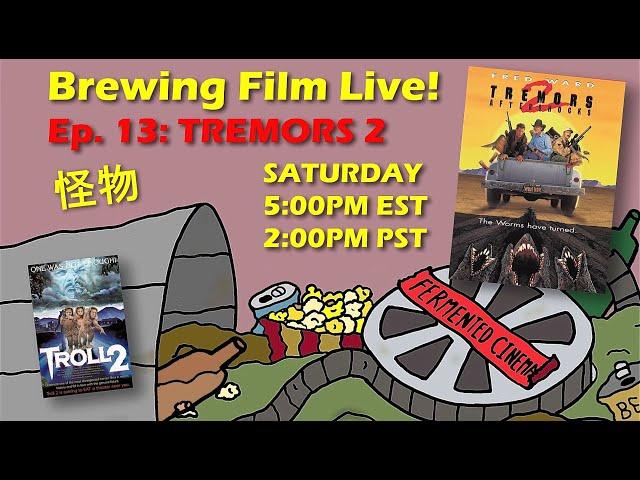 "Tremors 2: Aftershocks" + "Troll 2!" Brewing Film Live Ep. 13