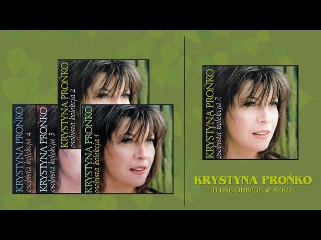 7. "Tłukę odbicie w szkle"- Krystyna Prońko - CD "Osobista Kolekcja 2"