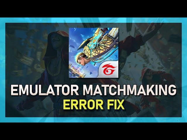 Free Fire Emulator Matchmaking Error Fix