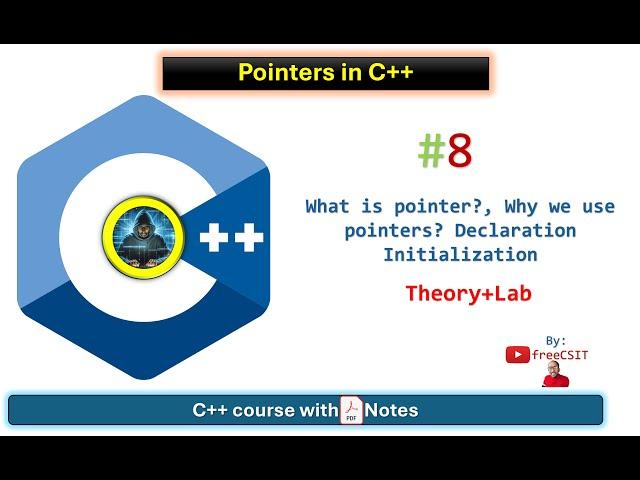 Pointers in C++ [ C++ Course with PDF Notes ] - Theory + Lab practical