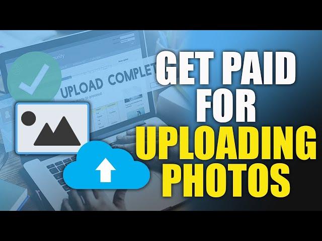 Get Paid For Uploading Photos (Make Money Online 2023)