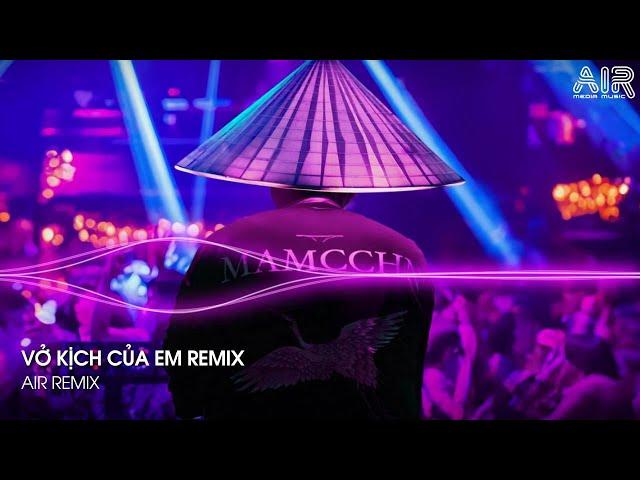 Vở Kịch Của Em Remix - Gạt Nước Mắt Của Anh Thật Sâu Vào Đáy Lòng Remix - Nhìn Em Lần Cuối Remix