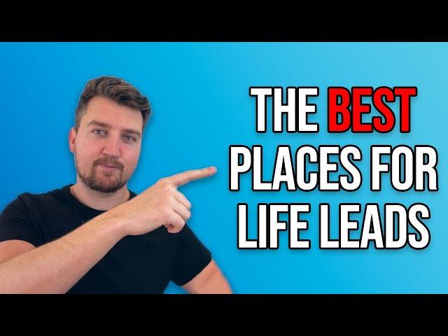 Life Insurance Leads - The Best Places To Get Them