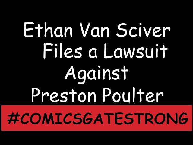 Ethan Van Sciver Files a Lawsuit Against Preston Poulter